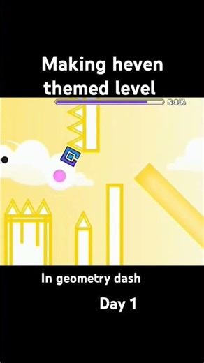 making heven themed level in geometry dash ( day 1)