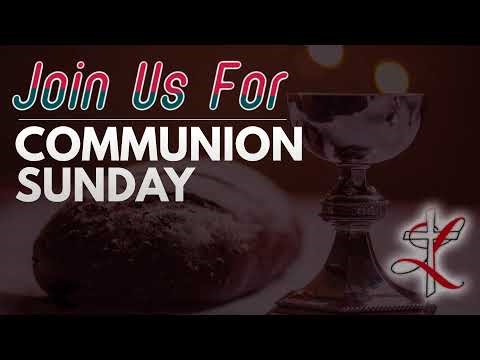 Join Us for Communion Sunday!!