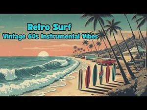 10 Retro Surf — Vintage 60s Instrumental Vibes