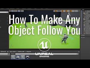 How to make any object follow you in the Unreal Engine