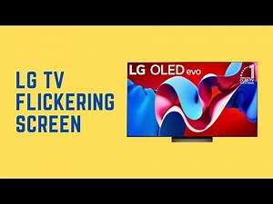 How To Fix LG TV Flickering Screen Issue Within Minutes