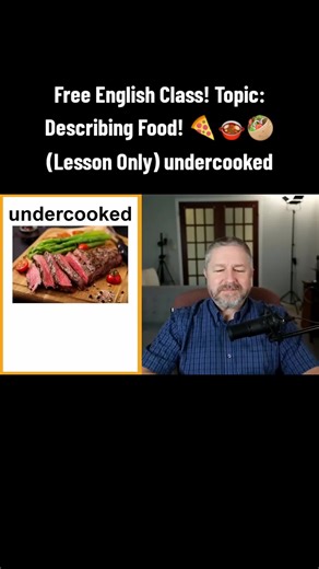 Free English Class! Topic: Describing Food! 🍕🍲🥙 (Lesson Only) undercooked #freeclass #describe #food #undercooked #tiktoklearningcampaign