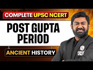 Post Gupta Period - Ancient History | Free UPSC NCERT | Lecture - 10