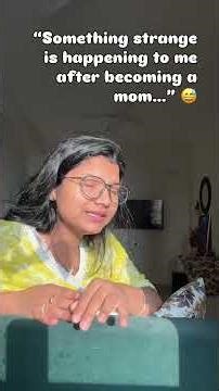 Something strange is happening to me after becoming a mom 👩 #momlife #motherhoodcommunity