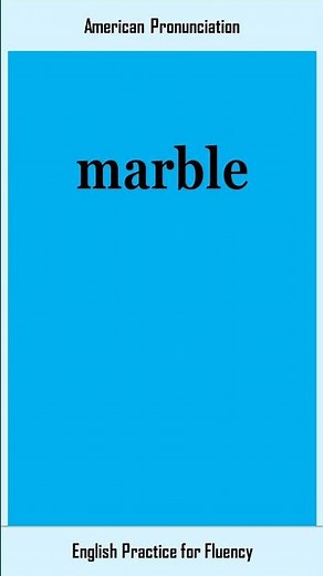 marble, How to Say or Pronounce MARBLE in American, British English, Pronunciation