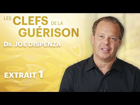 Les Clefs de la Guérison // Joe Dispenza : Extrait 1 // VF