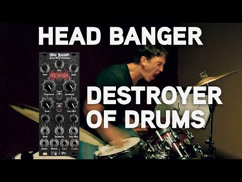 Head Banger, Destroyer of Drums