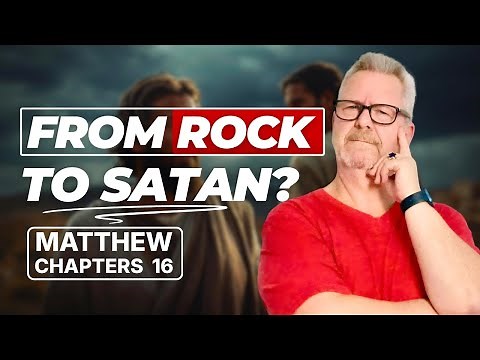 Matthew 16 / From Hero of Faith to “Get Behind Me, Satan”