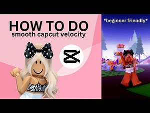 HOW TO DO *SMOOTH* CAPCUT VELOCITY (beginner friendly!)