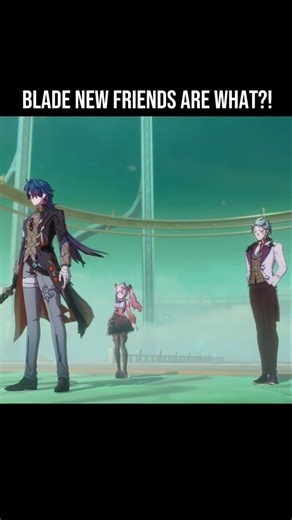 Blade has new friends?! #honkainexusanima