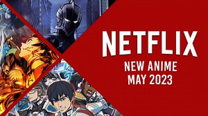 New Anime on Netflix in May 2023