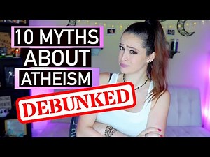 10 Shocking Myths About Atheism - DEBUNKED
