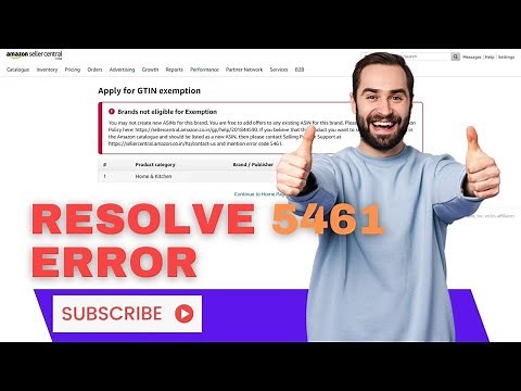 How to Resolve fixed Error Code 5461 on Amazon Seller Central Get Approval Apply For GTIN Exeption