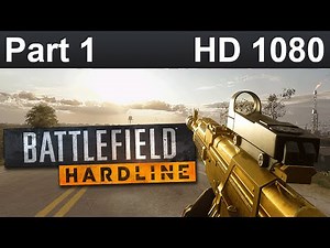 Battlefield Hardline Gameplay Walkthrough Part 1 No Commentary