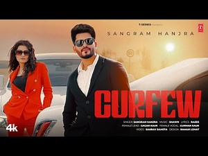 CURFEW (Official Music Video): Sangram Hanjra | Gurman Kaur | Shawn | Latest Punjabi Song 2025