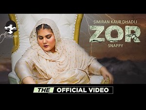 ZOR - Simiran Kaur Dhadli (THE OFFICIAL VIDEO) | Snappy | Stream Records |
