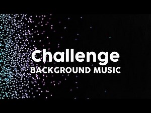 Challenge Background Music for Challenge Video