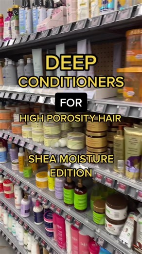 Tops picks (IMO) for deep conditioners for high porosity! @SheaMoisture edition 🔥 #naturalhairtiktok #fypシ #xyzbca #type4hair #highporosityhair #foru