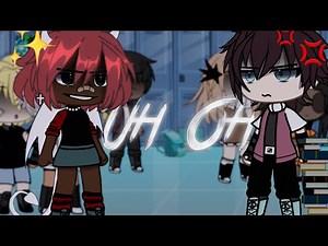 Uh Oh.. | GLMV GCMV | Zero_Dream Maker
