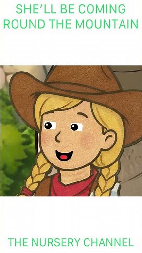 She'll Be Coming Round The Mountain | Part 1 | Children's Song | The Nursery Channel