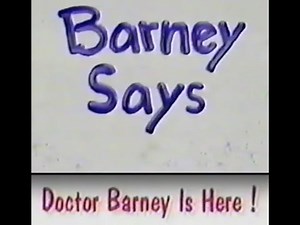 Barney Says Segment (Doctor Barney Is Here!) (Season 1, Episode 26) (PBS Version)