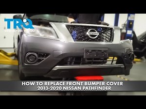 How to Replace Front Bumper Cover 2013-2020 Nissan Pathfinder