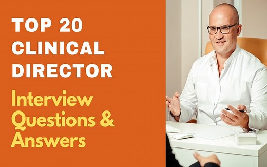 Top 20 Clinical Director Interview Questions and Answers 2025 | ProjectPractical.com