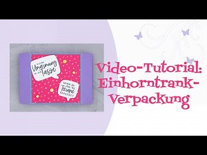 Tutorial: Einhorntrank-Verpackung