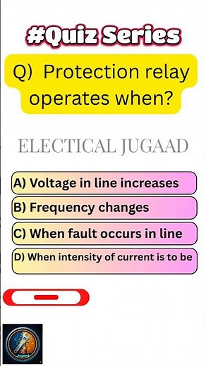 Electrical Quiz Challenge: Protection Relay Kaam Kab Karta Hai? ⚡🤔
