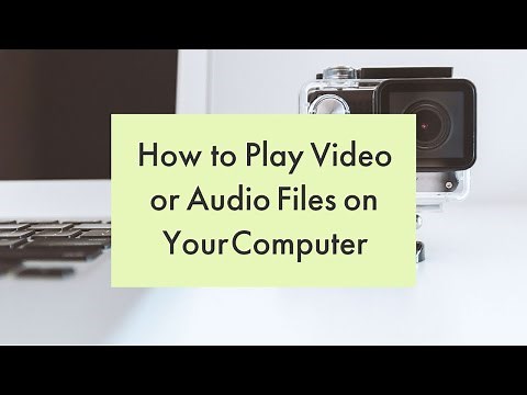 How To Play Video or Audio Files on Your Computer