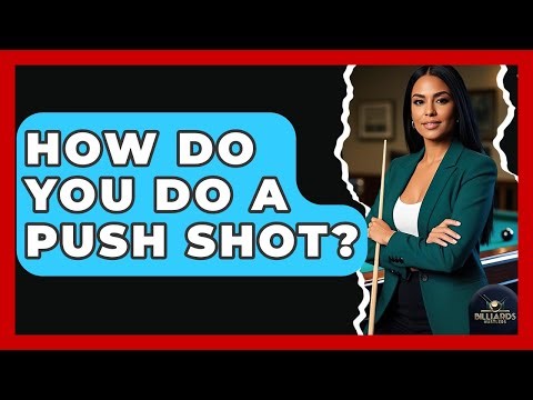 How Do You Do A Push Shot? - Billiards Hustlers