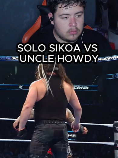 SOLO SIKOA VS UNCLE HOWDY #smackdown #WWE #RAW #wrestlemania #wrestletok #wrestling #AAA #wrestlingtiktok #fyp #luchalibre #reaccion #reacciones #solosikoa #MFT #unclehowdy #wyattsicks