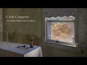 Carly Cosgrove - "We Don’t Want Your Cookies" (Official Audio)