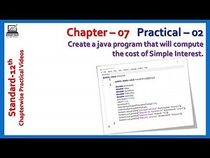 Chapter – 07 | Practical - 02 | Create a java program that will compute the cost of Simple Interest.