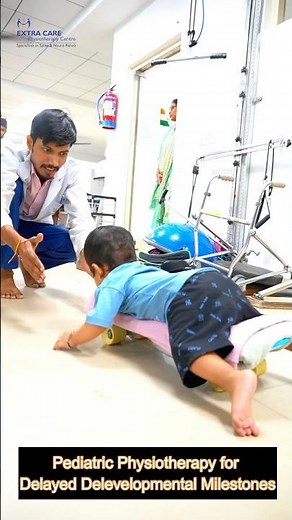 Pediatric Physiotherapy for Delayed Developmental Milestones | Extra Care Physiotherapy 94555 55207