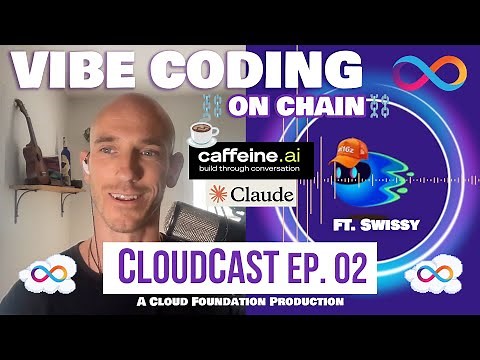 Vibe Coding & Caffeine AI: is ICP the World’s Most Advanced Blockchain?— Cloudcast Ep. 02 ft. Swissy
