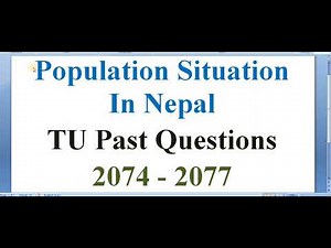 Population Situation in Nepal/TU Past Questions 2074 - 2077/B.Ed. 2nd Year