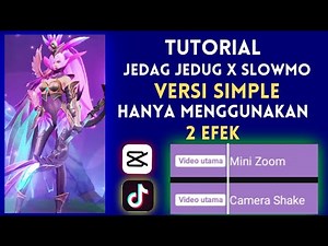 TUTORIAL JEDAG JEDUG X SLOWMO ML ||VERSI SIMPLE ||MOBILE LEGEND