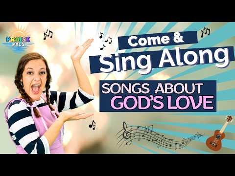 💛 God’s Love Songs for Kids 🎶 | Fruits of the Spirit: LOVE 💓| Praise Pals Worship | Early Learners