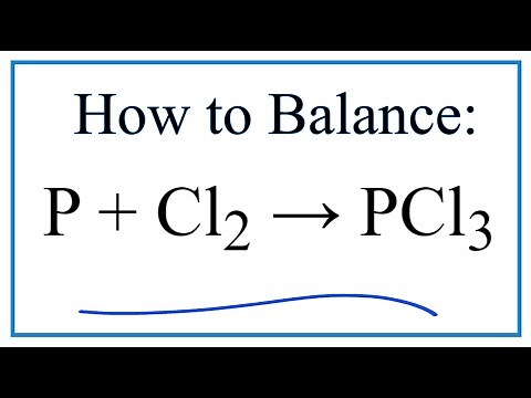 How to Balance P + Cl2 = PCl3 (Phosphorous + Chlorine gas)