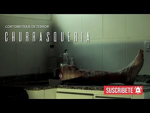 Cortometrajes de TERROR en español (churrasqueria)