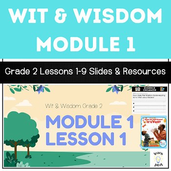 Wit & Wisdom Grade 2 Module 1 Lessons 1-9: EDITABLE Lesson Slides & Resources
