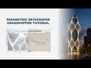 Grasshopper Tutorial: Skyscraper Inspired by Zaha Hadid