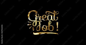Great job lettering text animation in luxury gold shiny with alpha channel. Modern Handwritten text calligraphy is great for use in congratulations, celebrations, and achievements. Editable background