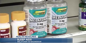 Health Headlines: The pros and cons of sleep supplements