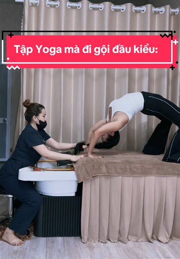 Đi Gội Đầu Và Tập Yoga: Kinh Nghiệm Độc Đáo