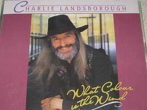 Charlie Landsborough - What Colour Is The Wind