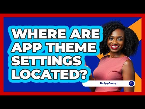 Where Are App Theme Settings Located?