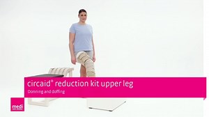 circaid® reduction kit upper leg - Donning and doffing