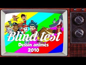 Blind test - Dessin animés 2010